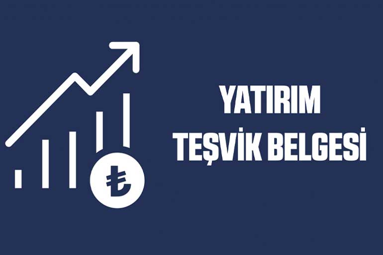 Yatırım Teşvik Belgesi ve Yatırım Teşvikleri